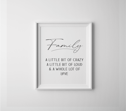 Family A little bit of crazy a little bit of loud & a whole lot of love typography print