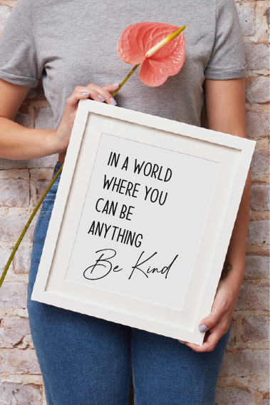In a world where you can be anything be kind typography print
