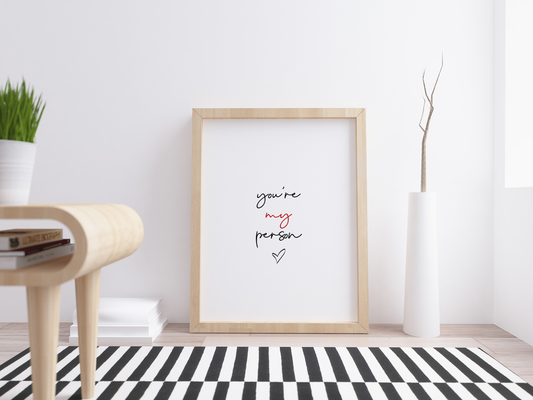 You're my person typography print